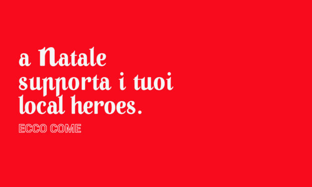 A Natale supporta i tuoi local heroes! Ecco come